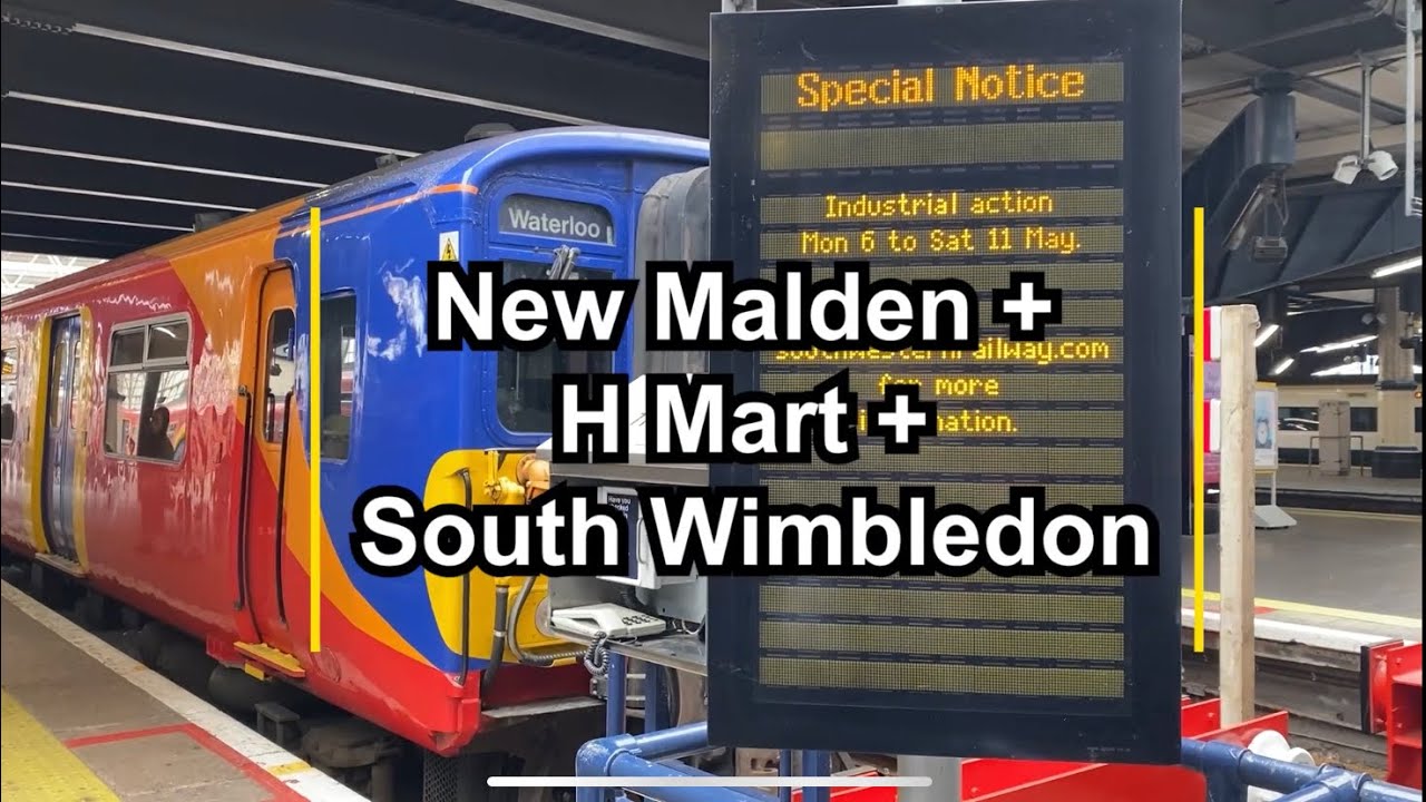 New Malden / H Mart / South Wimbledon 27 April 2024