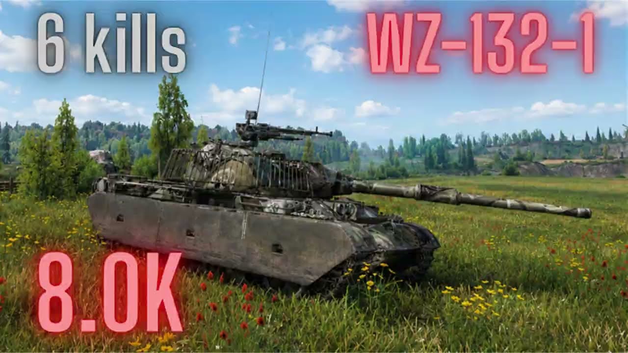 WZ-132-1 | 8K and 6 kills | World of Tanks