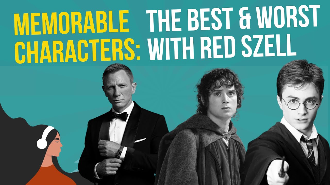Memorable Characters: The Best & Worst with Red Szell