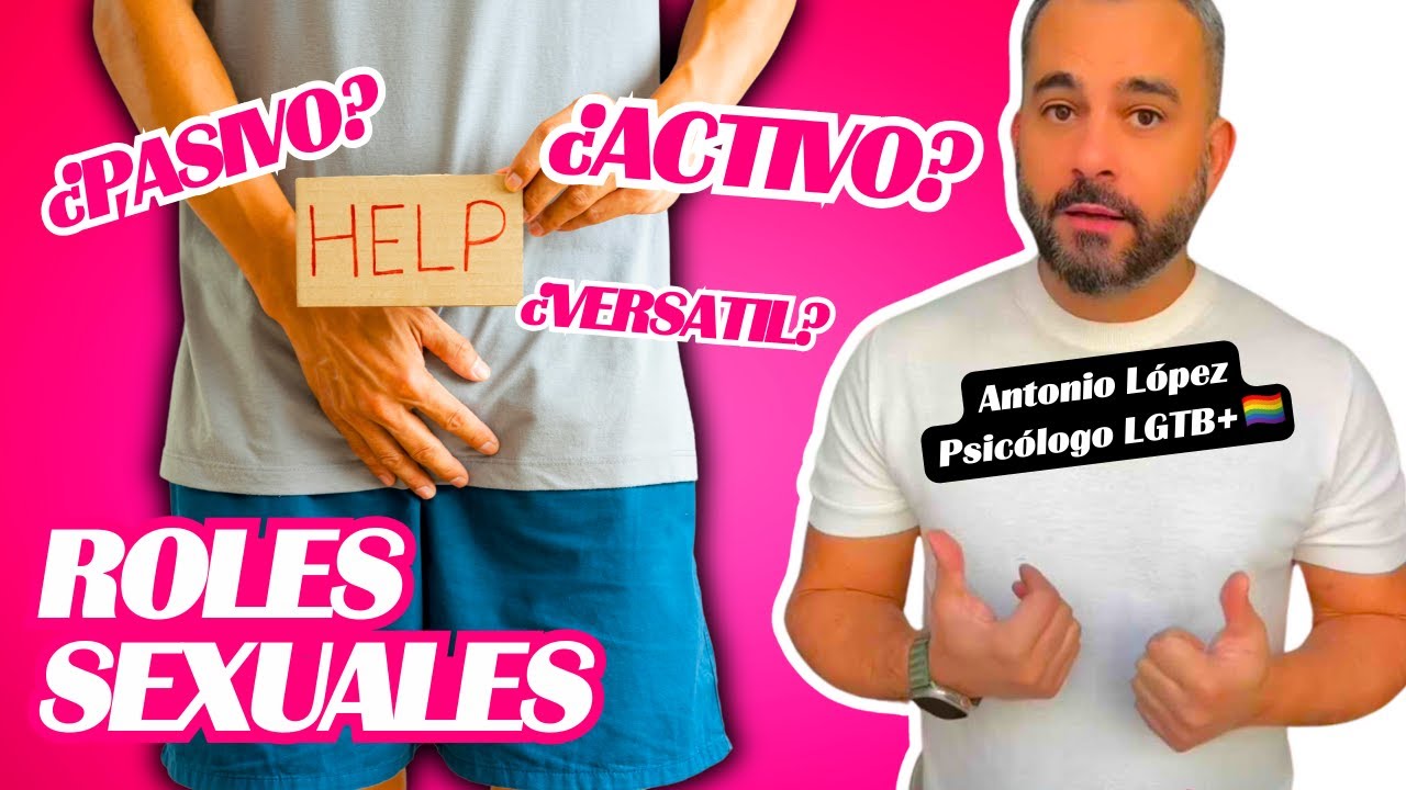 Antonio L&oacute;pez | Psic&oacute;logo LGTB | 1x19 | Activo, pasivo, versatil &iquest;neutro? Roles sexuales |