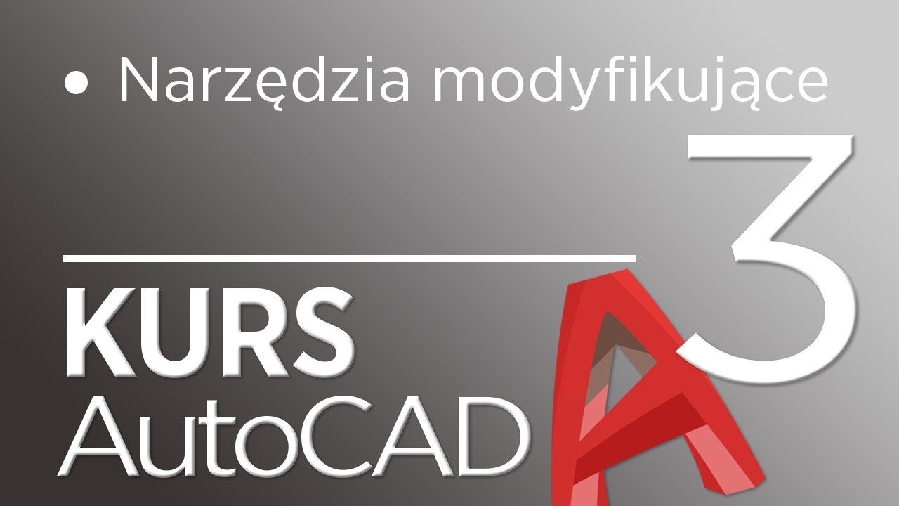 3. Kurs AutoCAD 2020 - Narzędzia modyfikujące