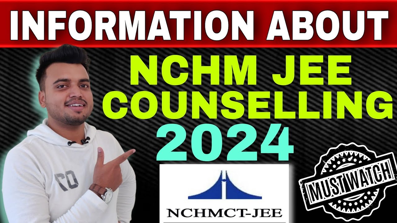 INFORMATION ABOUT NCHMCT-JEE COUNSELLING PROCESS 2024 | IHM COUNSELLING 2024