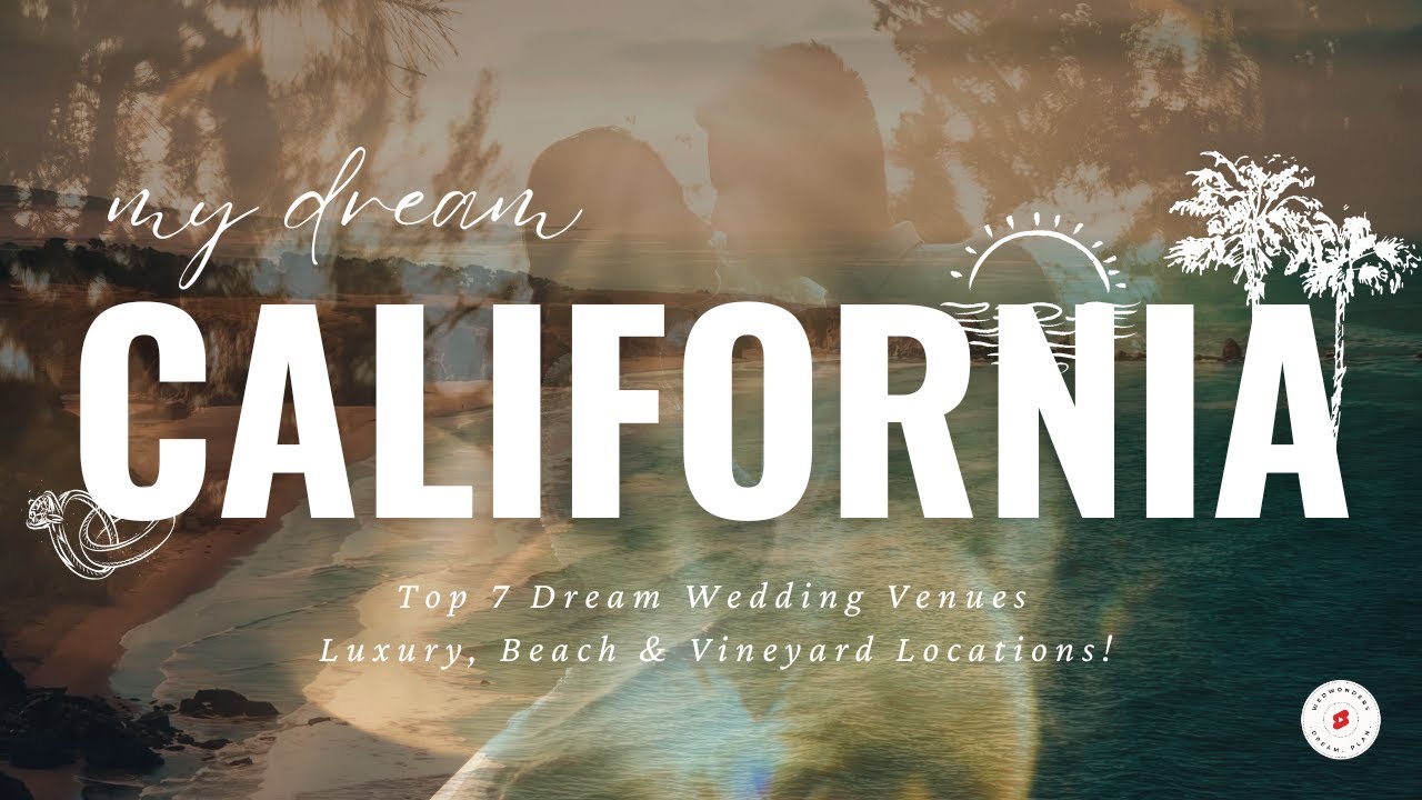 Top 7 Dream Wedding Venues in California (2025) | Luxury, Beach & Vineyard Locations!