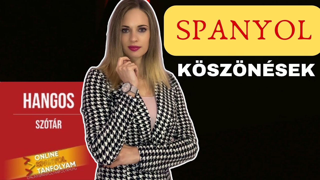 Spanyol köszönés / köszönési formák - Spanyolul tanulok Tóth Brigittával - 1. rész