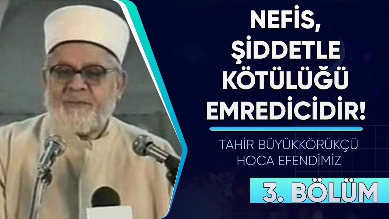 Tahir Büyükkörükçü Hocaefendi - Kapu Camii Vaazları - 3. Bölüm