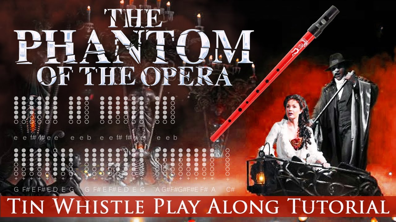 How To Play PHANTOM OF THE OPERA On Tin Whistle - Tabs + Notes
