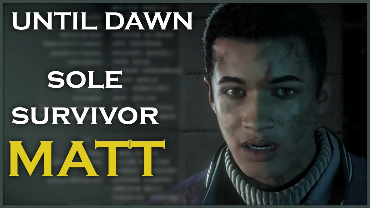 UNTIL DAWN - Sole Survivor Matt