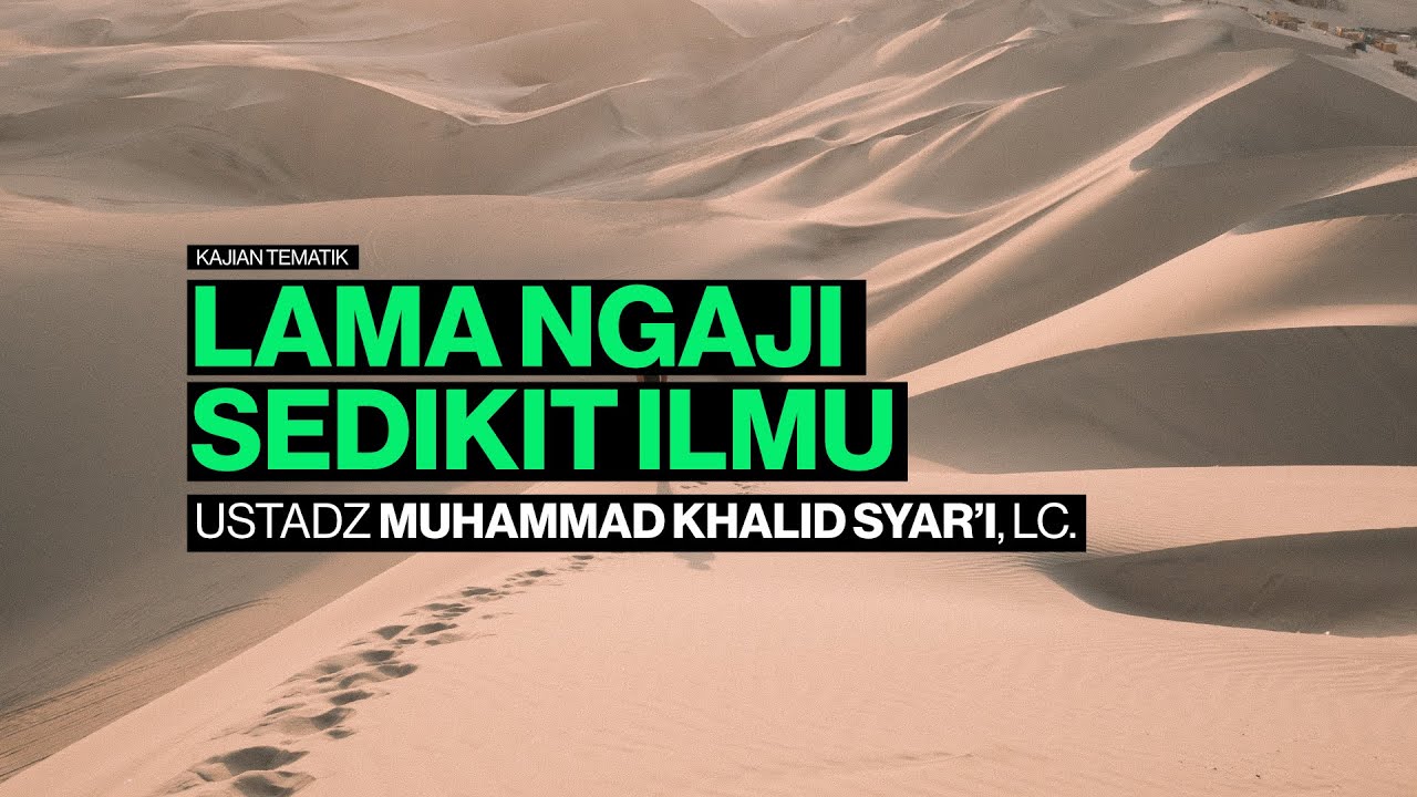 Lama Ngaji Sedikit Ilmu | Ustadz Muhammad Halid Syar'i, Lc.