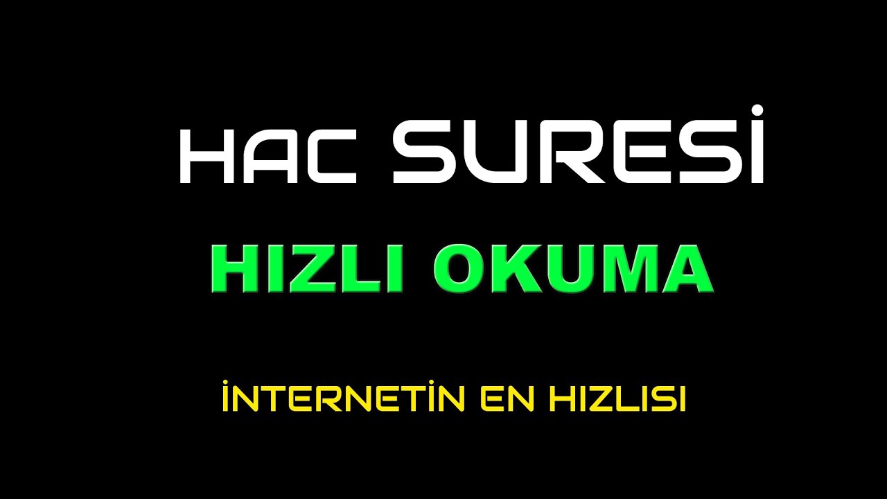 HAC SURESİ HIZLI OKUMA