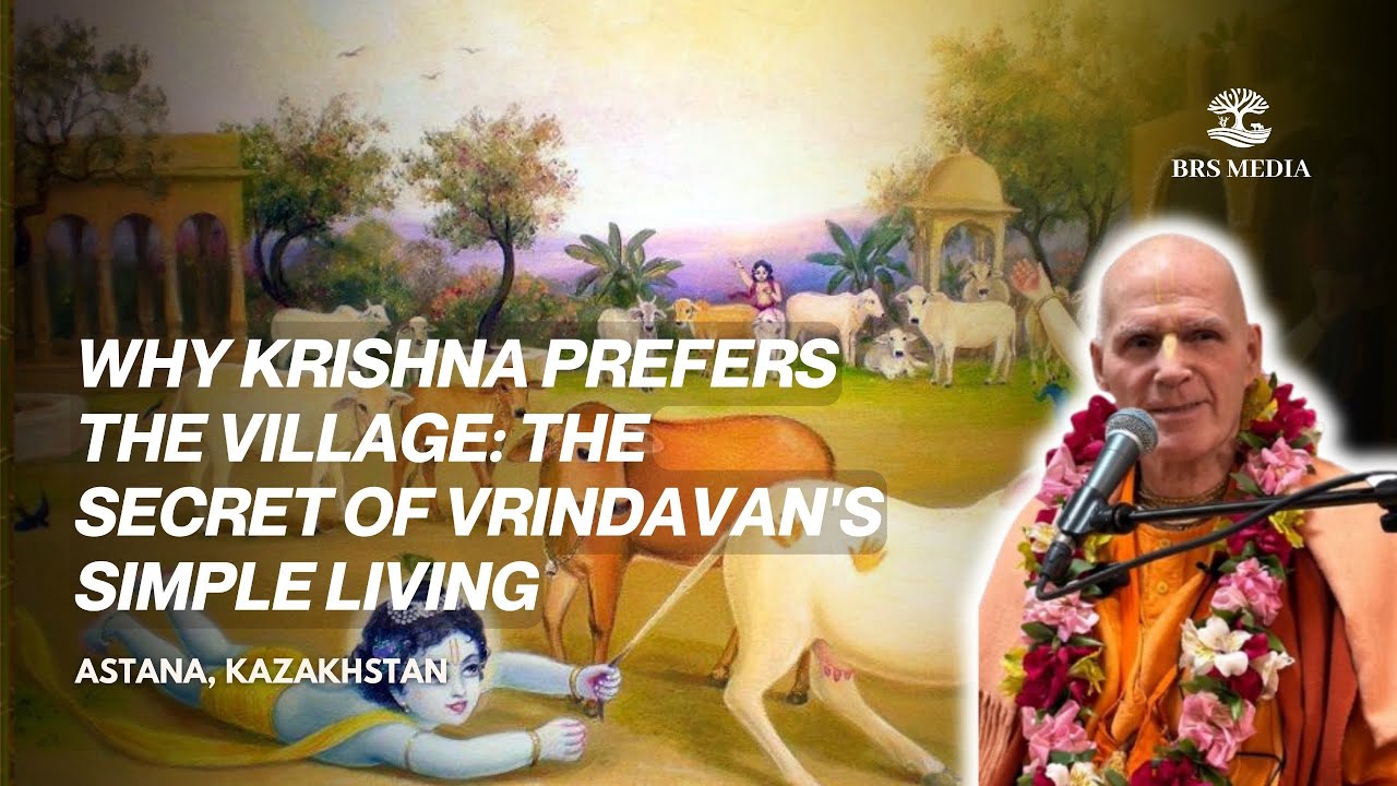 Why Krishna Prefers the Village: The Secret of Vrindavan's Simple Living | Astana , Kazakhstan | BRS