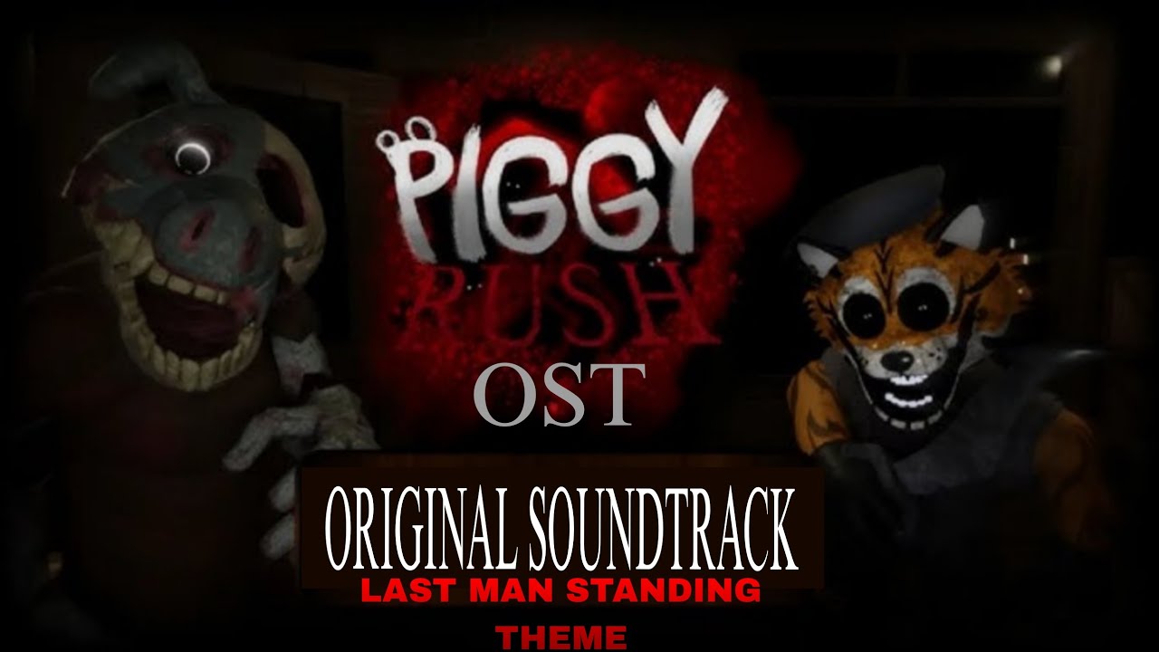 PIGGY RUSH ORIGINAL SOUNDTRACK OST : LAST MAN STANDING THEME (RE-UPLOAD) #roblox #piggy #ost