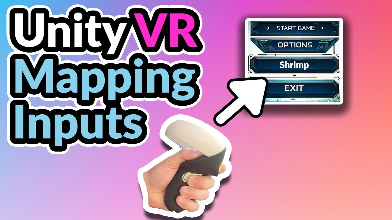 Сопоставление входных данных с действиями в Unity VR!