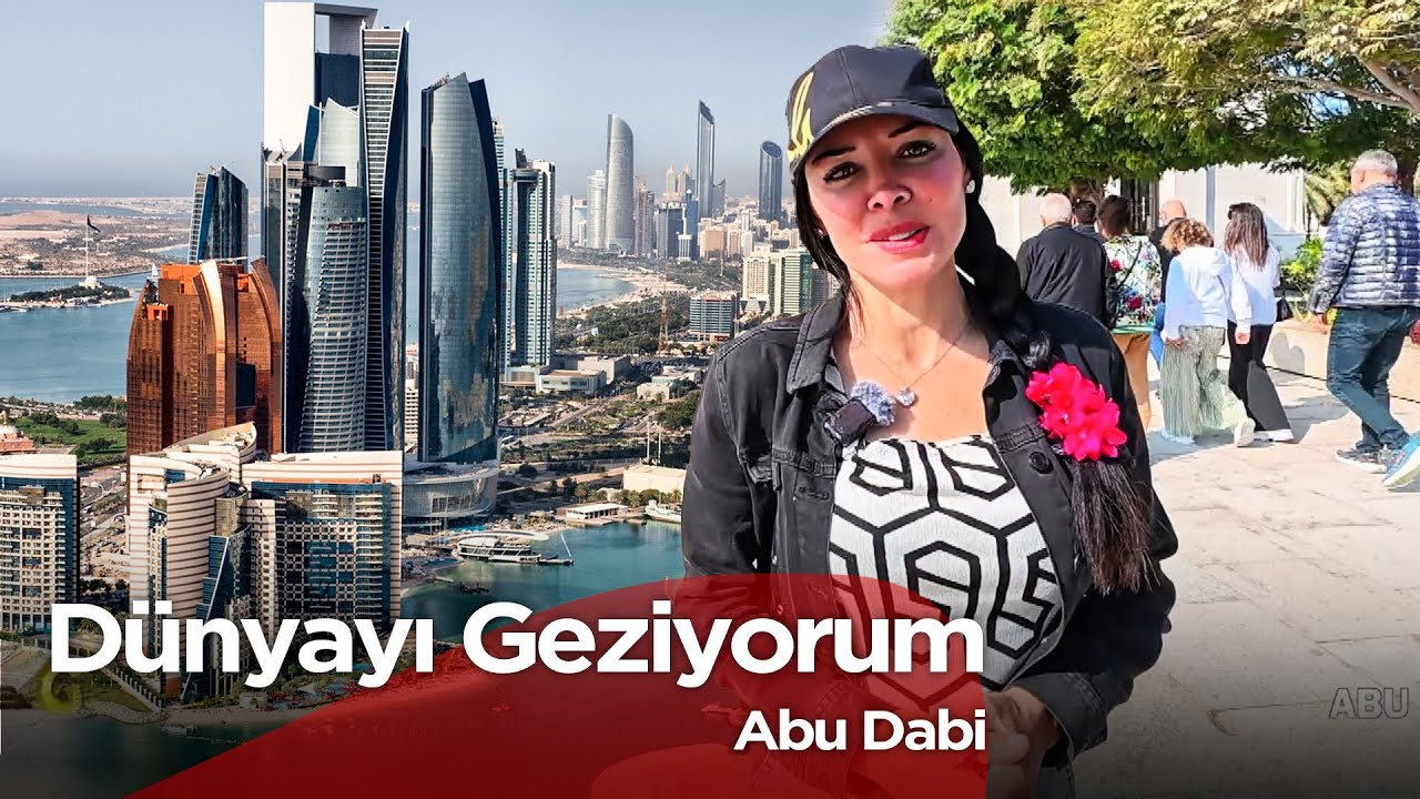 Dünyayı Geziyorum - Abu Dabi  | 1 Haziran 2025