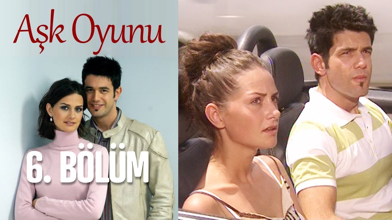 Aşk Oyunu 6. B&ouml;l&uuml;m