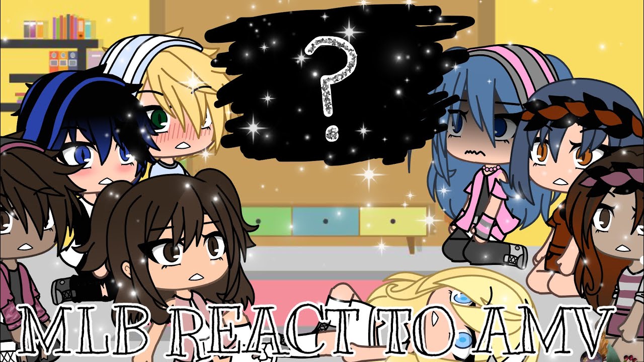 MLB REACT TO THEME SONG (GACHALIFE)