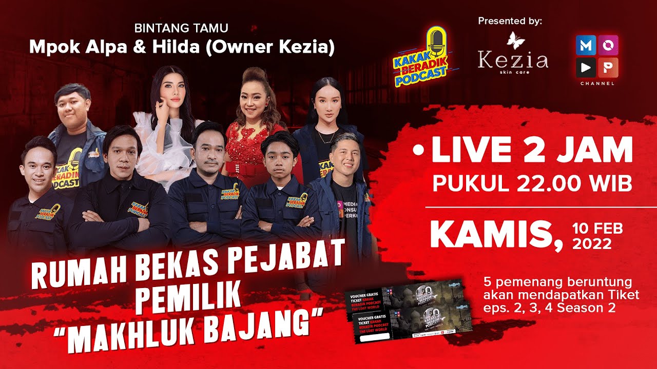 KAKAK BERADIK PODCAST (LIVE 2 JAM) - DARI RUMAH BEKAS PEJABAT PEMILIK MAKHLUK BAJANG