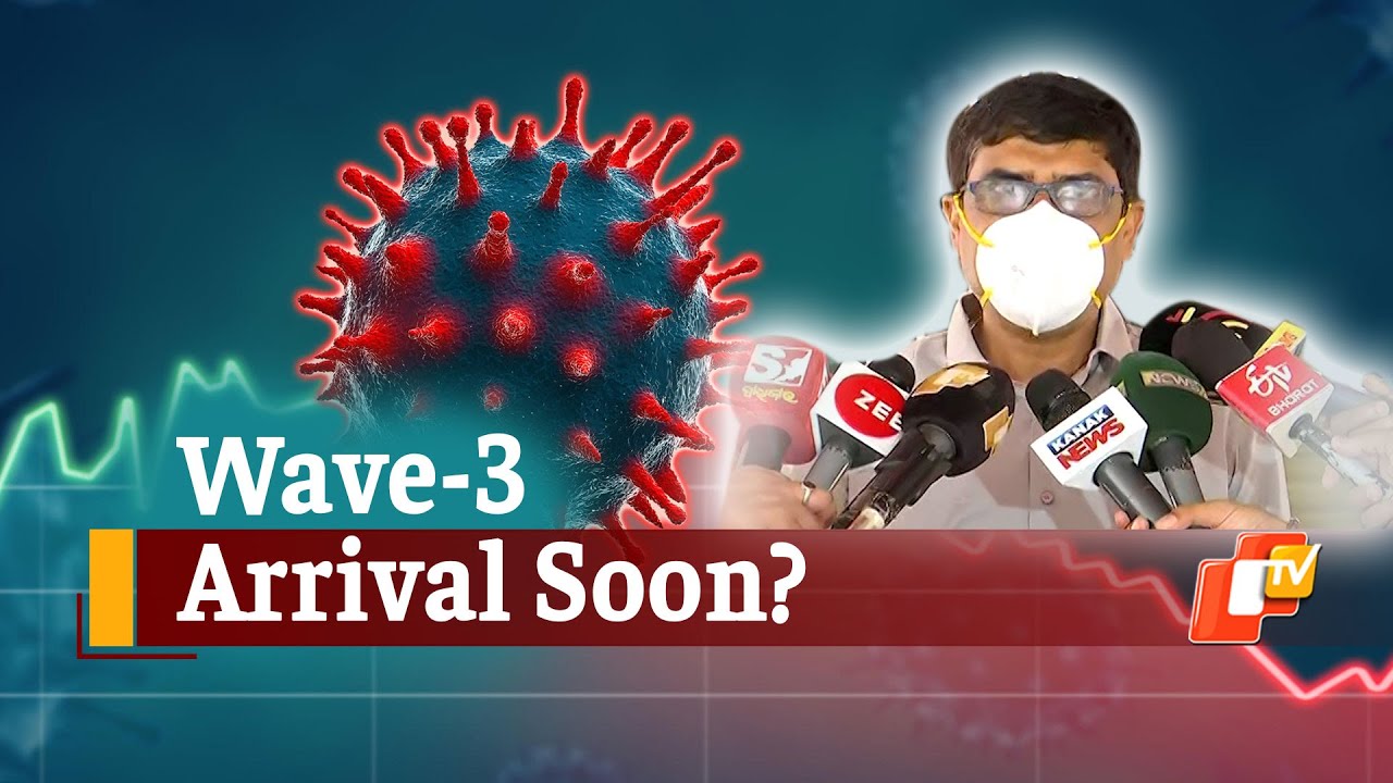 Odisha: COVID 3rd Wave May Arrive Earlier Than Predicted - Says Top Health Official | OTV News