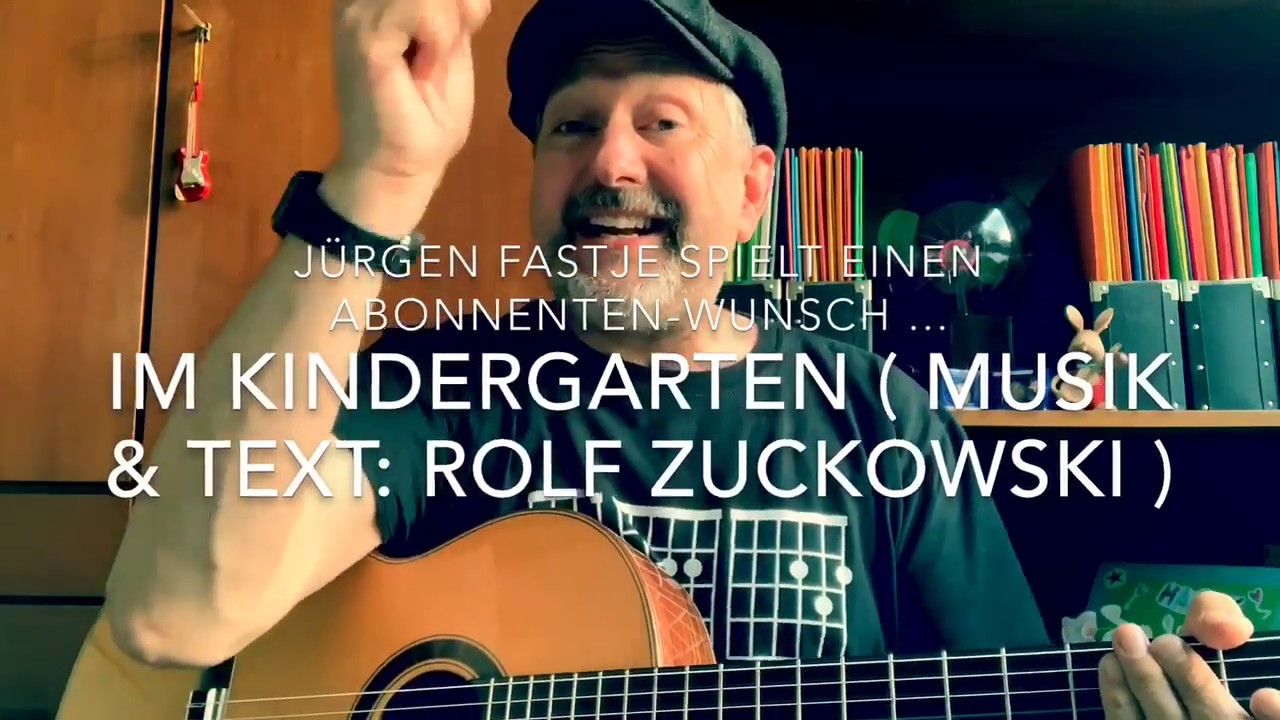 Im Kindergarten ( Musik & Text: Rolf Zuckowski )  hier interpretiert von Jürgen Fastje