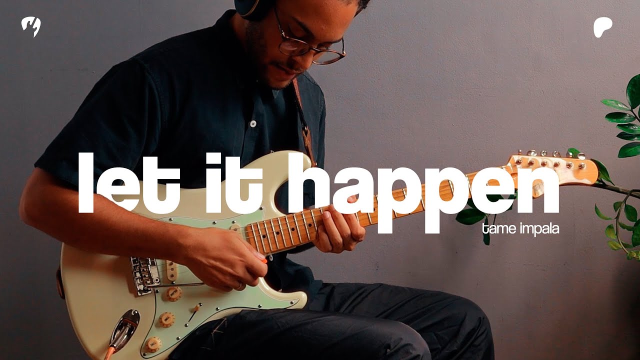 Let It Happen - Tame Impala (Guitar Cover)