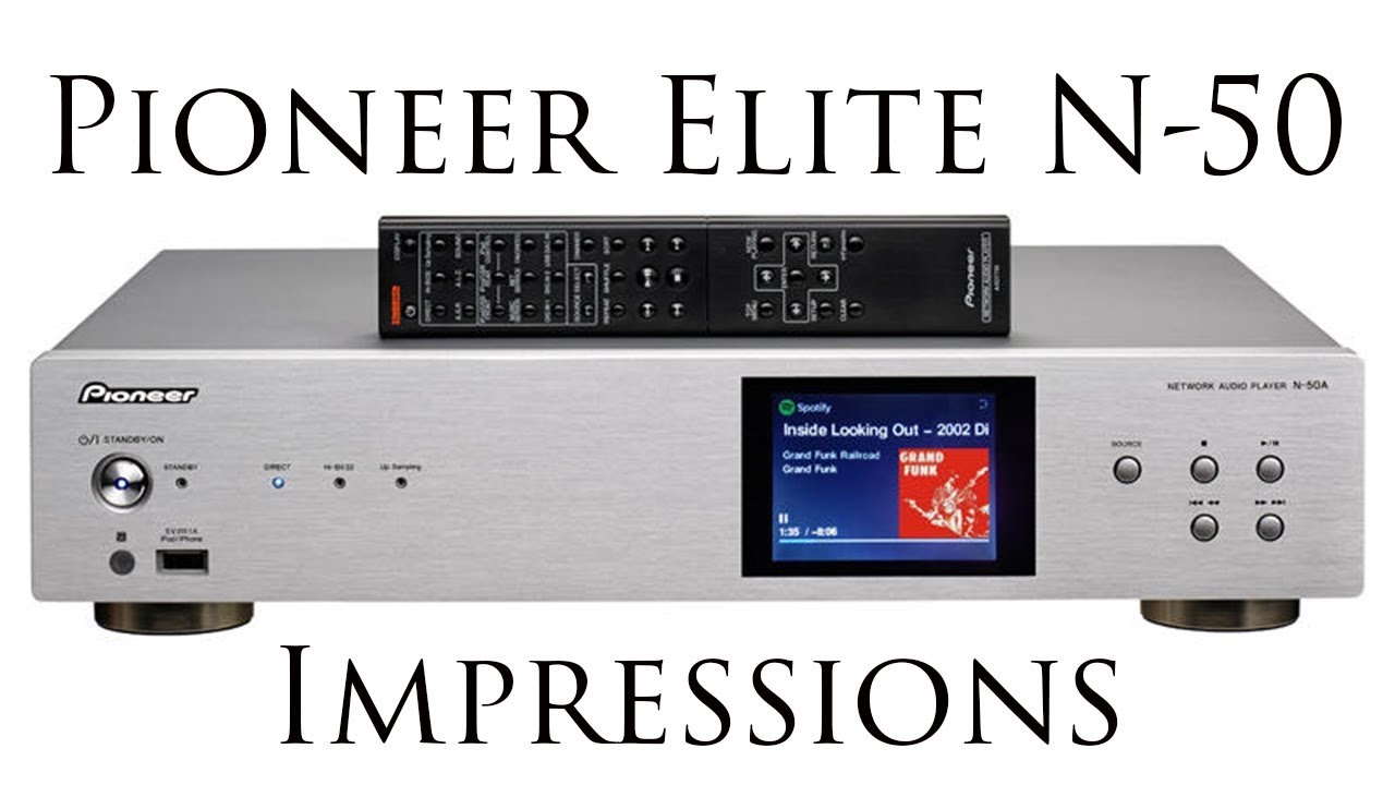 🎶 Pioneer Elite N-50 Review &ndash; Audiophile Network Audio Player