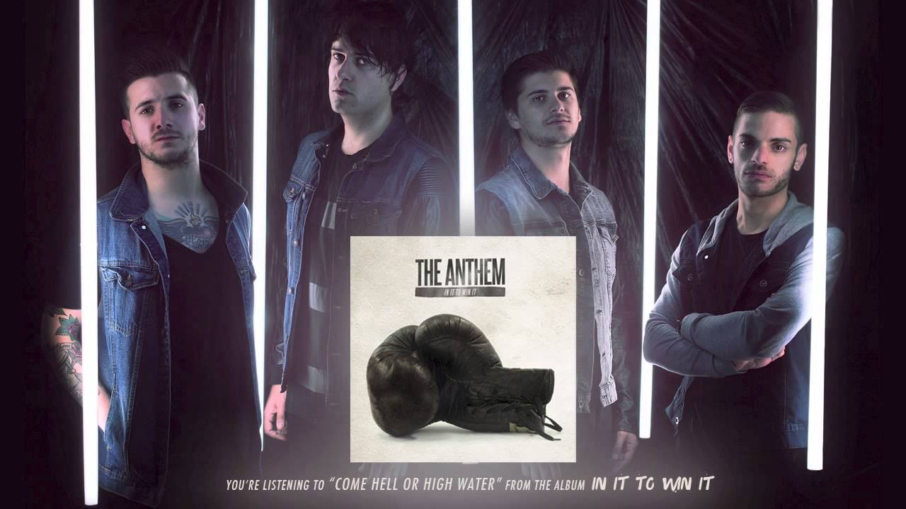 The Anthem - Come Hell or High Water