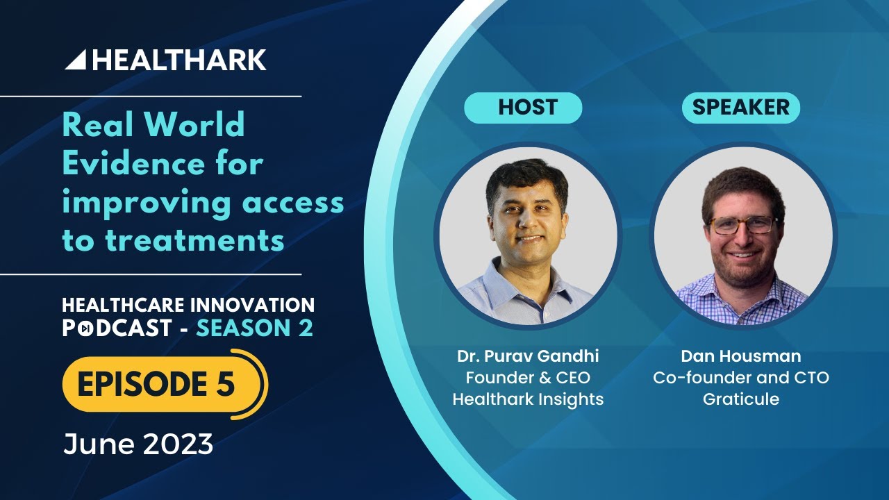 Real World Evidence for Improving Access to Treatments Healthcare Innovation Podcast S2E5