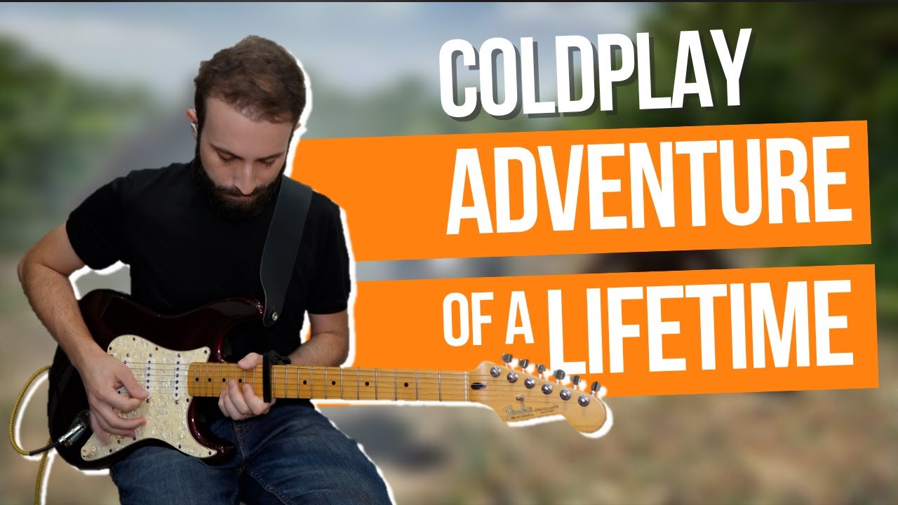 Coldplay - Adventure of a Lifetime | Guitar Cover