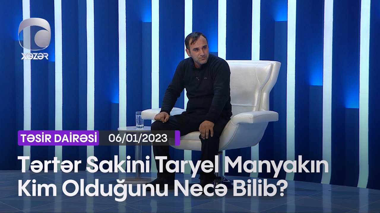 Tərtər Sakini Taryel Manyakın Kim Olduğunu Necə Bilib?