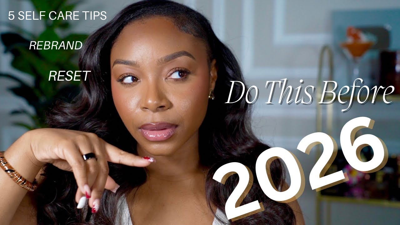 5 Things To Do Before 2026 To REBRAND Your Life | My Self Care Tips | THIS WILL CHANGE EVERYTHING