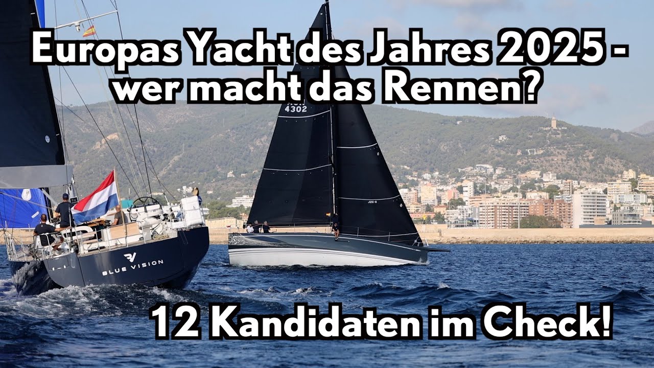Europas Yacht des Jahres 2025: wer macht das Rennen? 12 Kandidaten im Check...