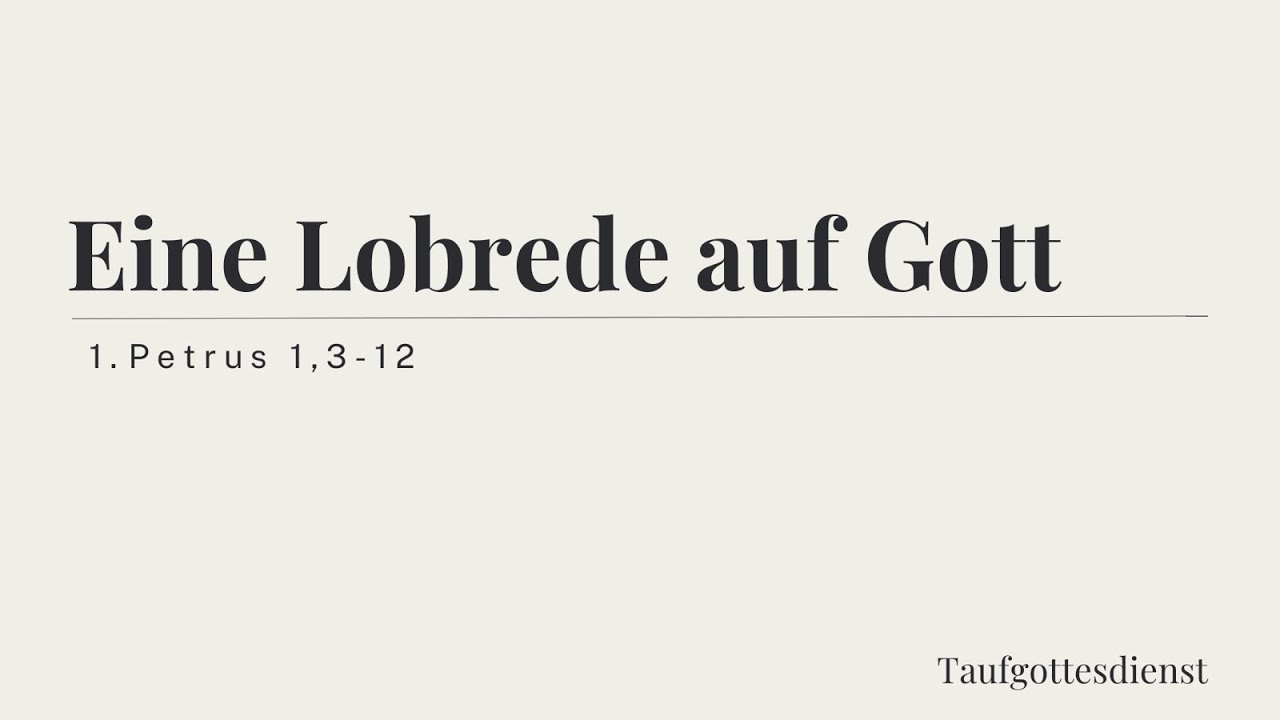 1.Petrus 1,3-12 | Eine Lobrede auf Gott | Taufgottesdienst | Andreas Bil