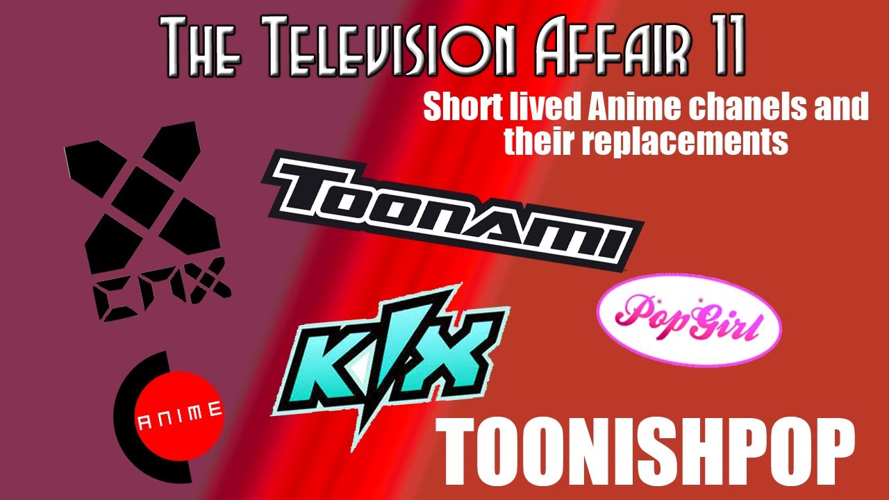 Телевизионный роман. Эпизод 11: Toonishpop - История CNX, Toonami, Anime Central, Kix и Pop Girl