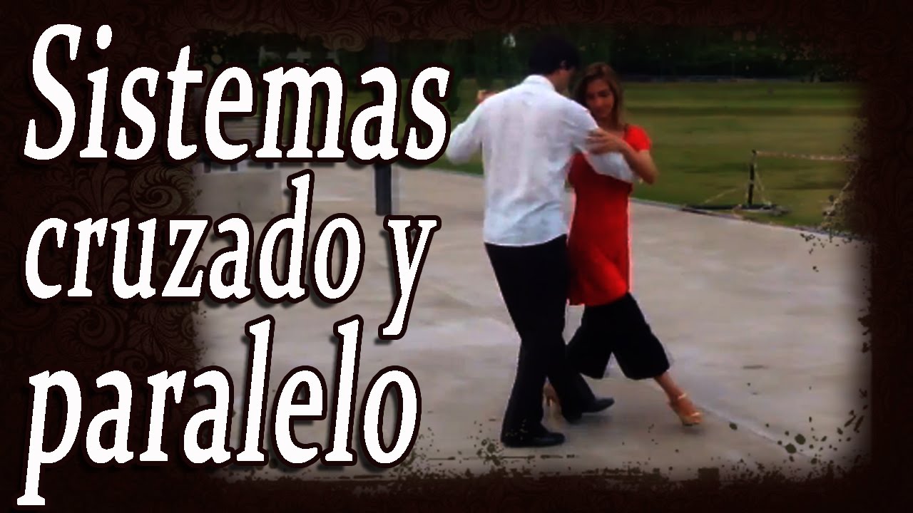 Sistemas cruzado y paralelo - Tango nivel inicial