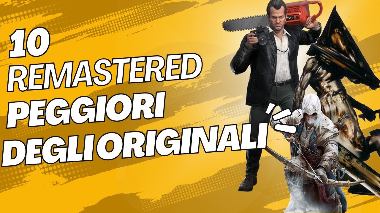 10 REMAKE o REMASTERED che sono peggio degli originali