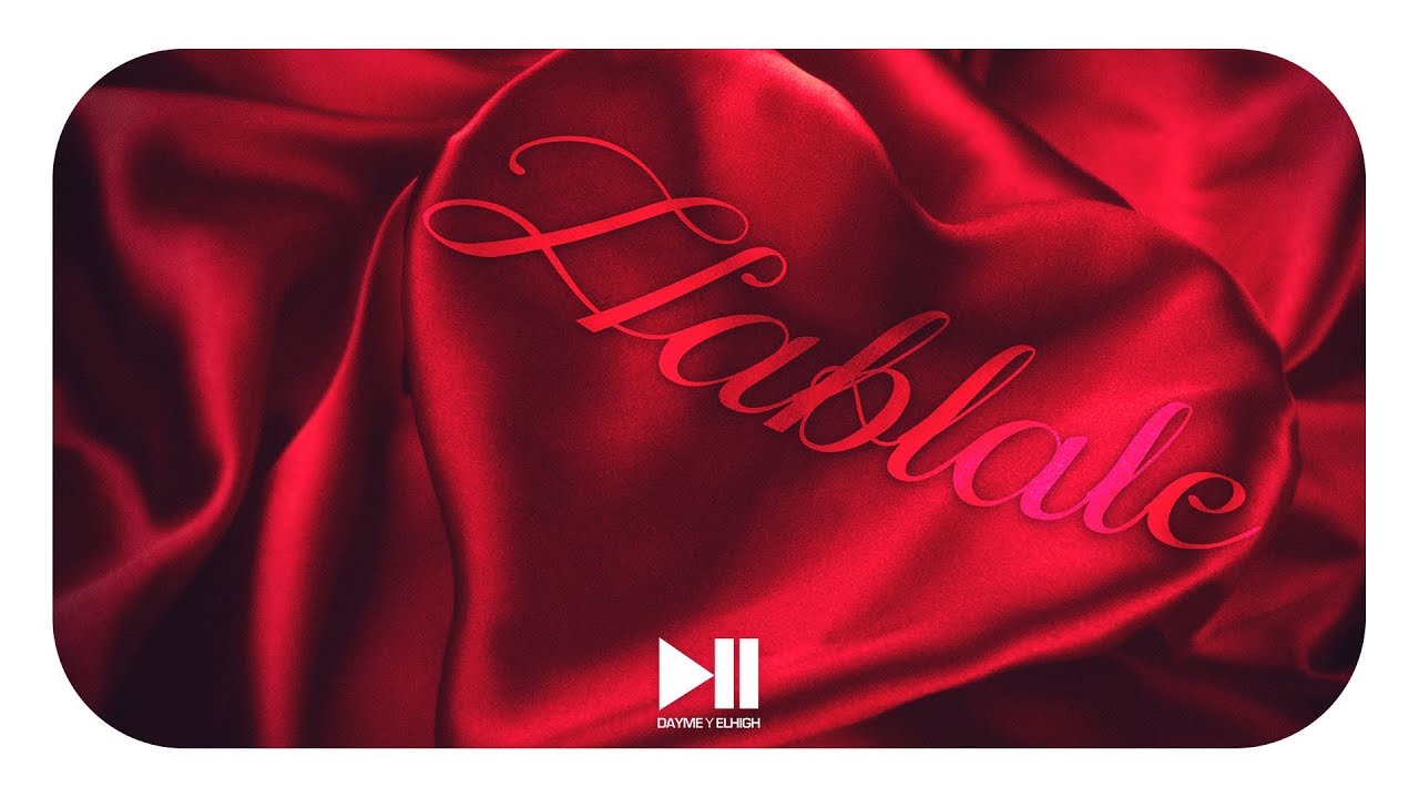 Dayme & El High Ft Alberto Stylee - Hablale (Lyric) (Too Fly)