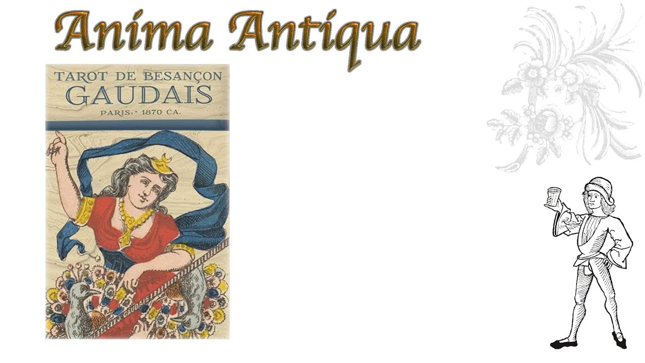 Tarot! Tarot de Besancon, Gaudais - Anima Antiqua