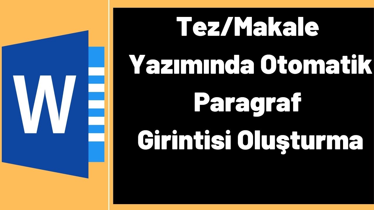 Tez/Makale Yazımında Otomatik Paragraf Girintisi Oluşturma  | Word Nasıl Kullanılır?