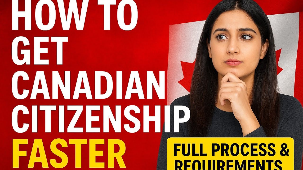 How to Get Canadian Citizenship Faster | Full Process & Requirements 