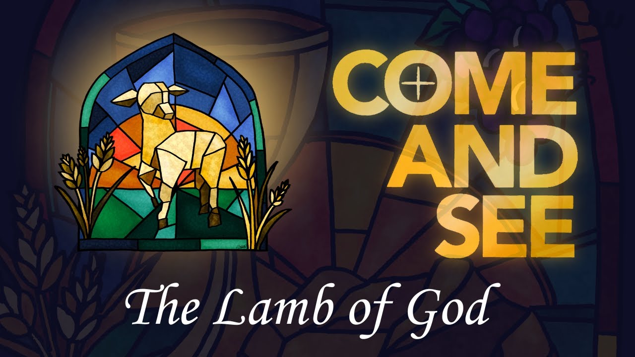 Come and See 2026 Week 2: The Lamb of God