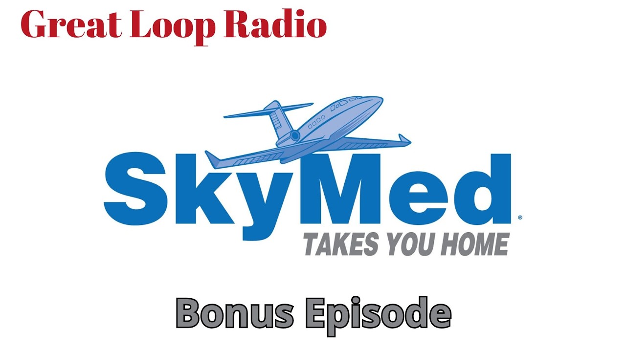 Great Loop Radio: Bonus Episode-SkyMed