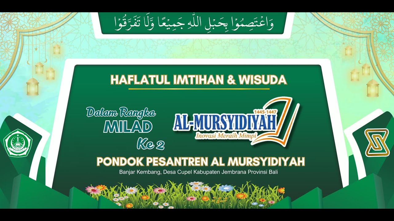 LIVE | Haflatul Imtihan & Wisuda Milad ke-2 Pondok Pesantren Al-Mursyidiyah