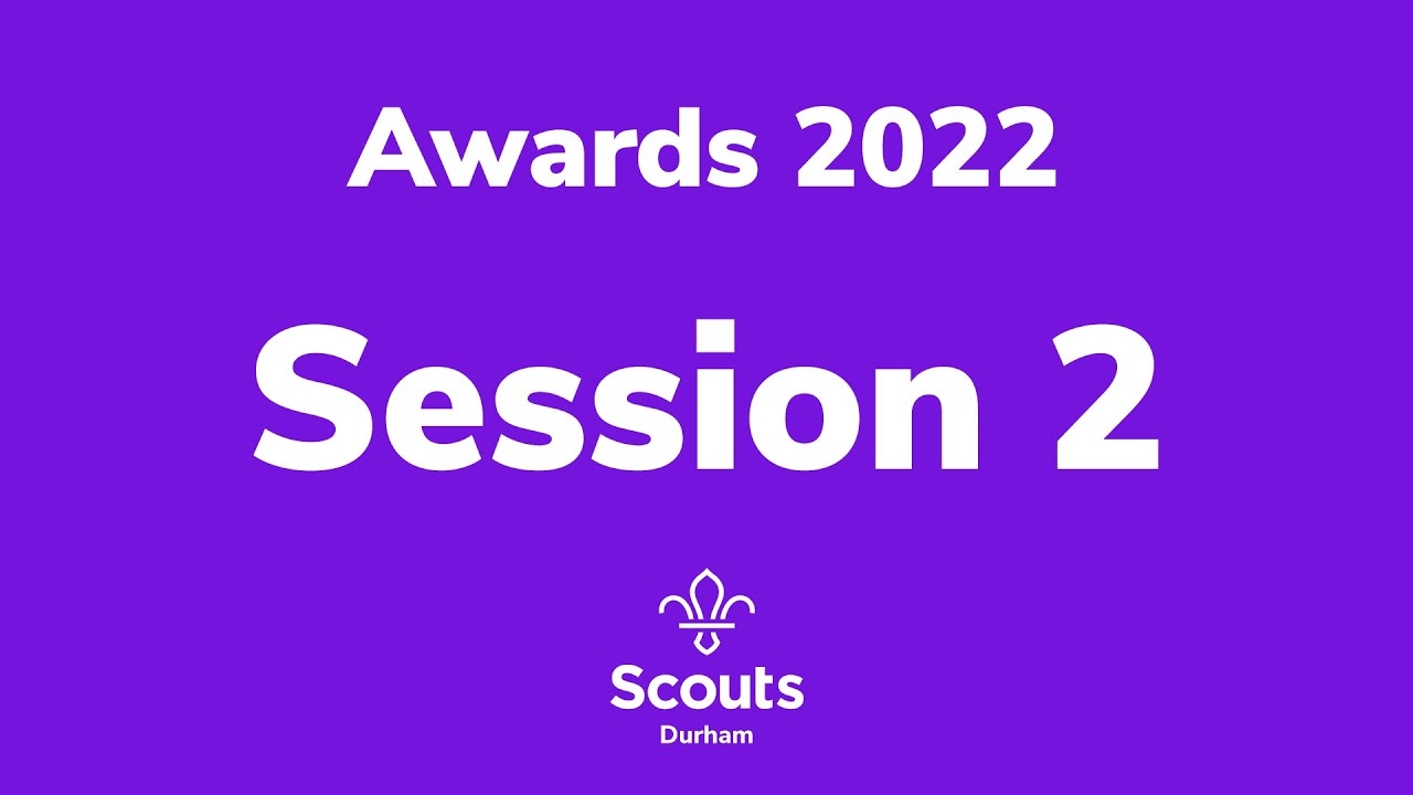 Durham Scouts Awards 2022 - Session 2