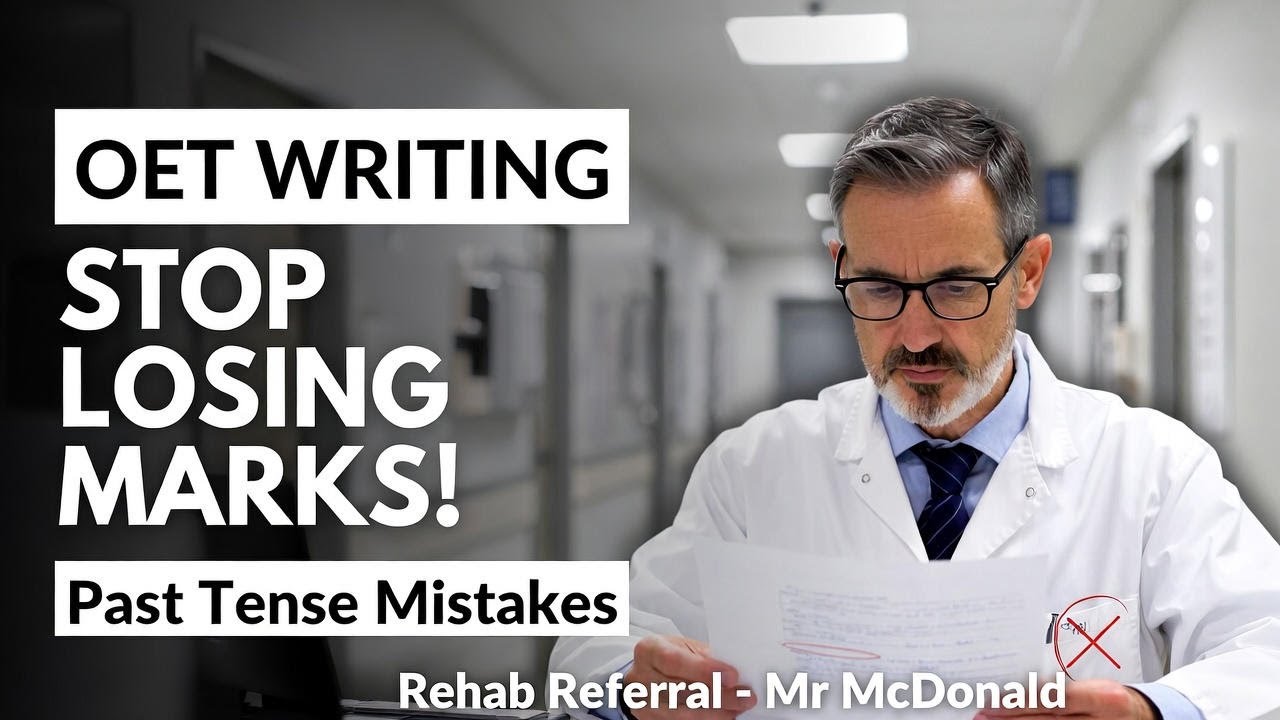 OET Writing: Rehab Referral Letter for Mr McDonald (Fix Your Past Tense!)