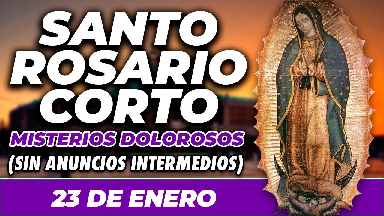ROSARIO CORTO 23 DE ENERO (SIN ANUNCIOS INTERMEDIOS) 🌷 Misterios Dolorosos 🙏