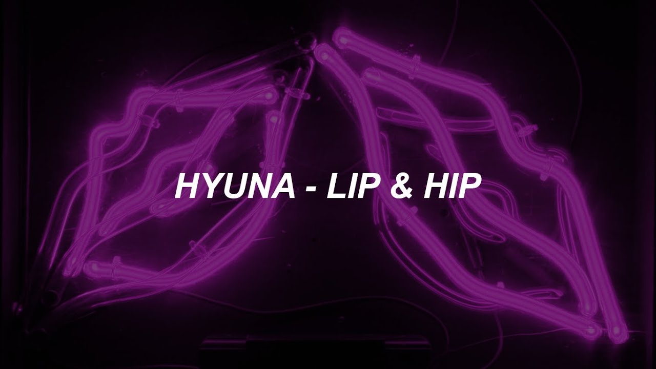HyunA(현아) - 'Lip & Hip' Easy Lyrics