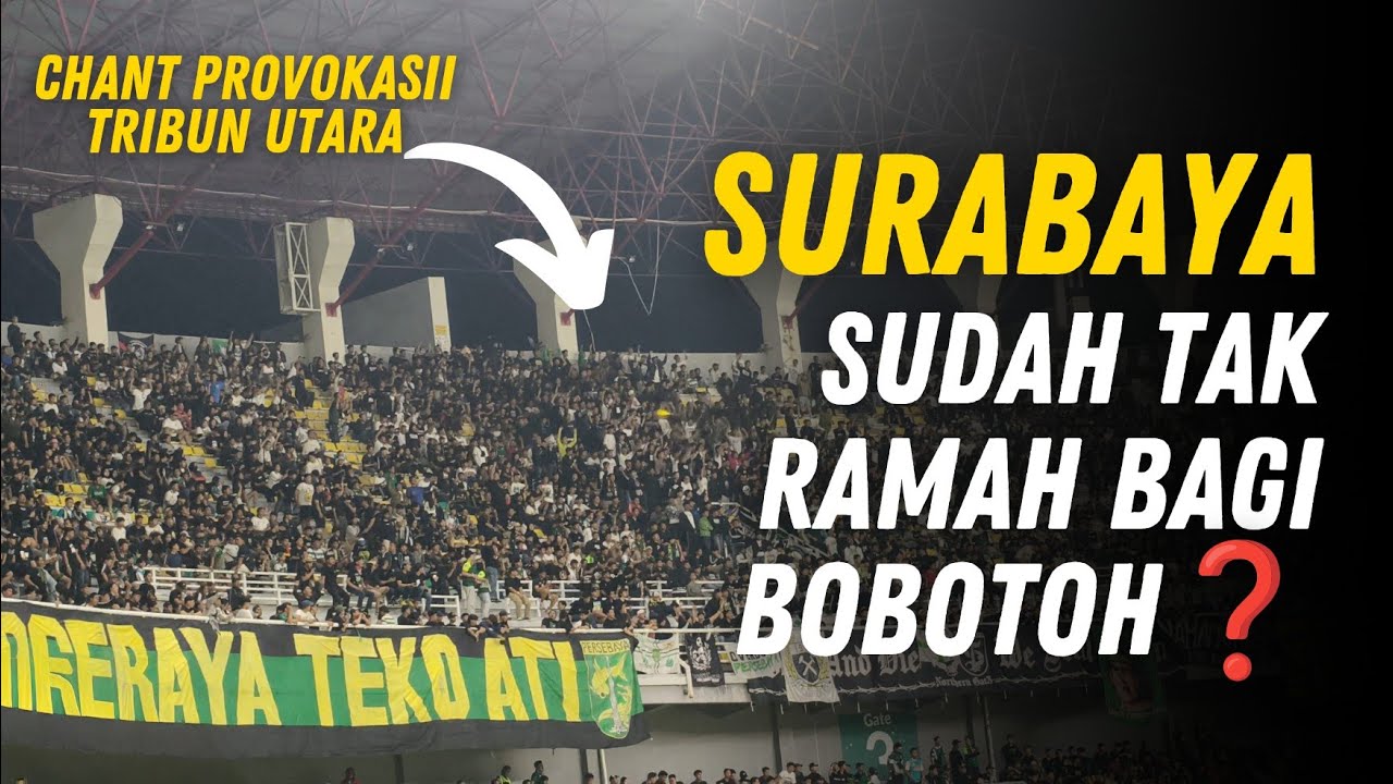 Surabaya Sudah tidak Ramah untuk Bobotoh ❓- Chant Tribun Utara Waktu Jeda Turun Minum