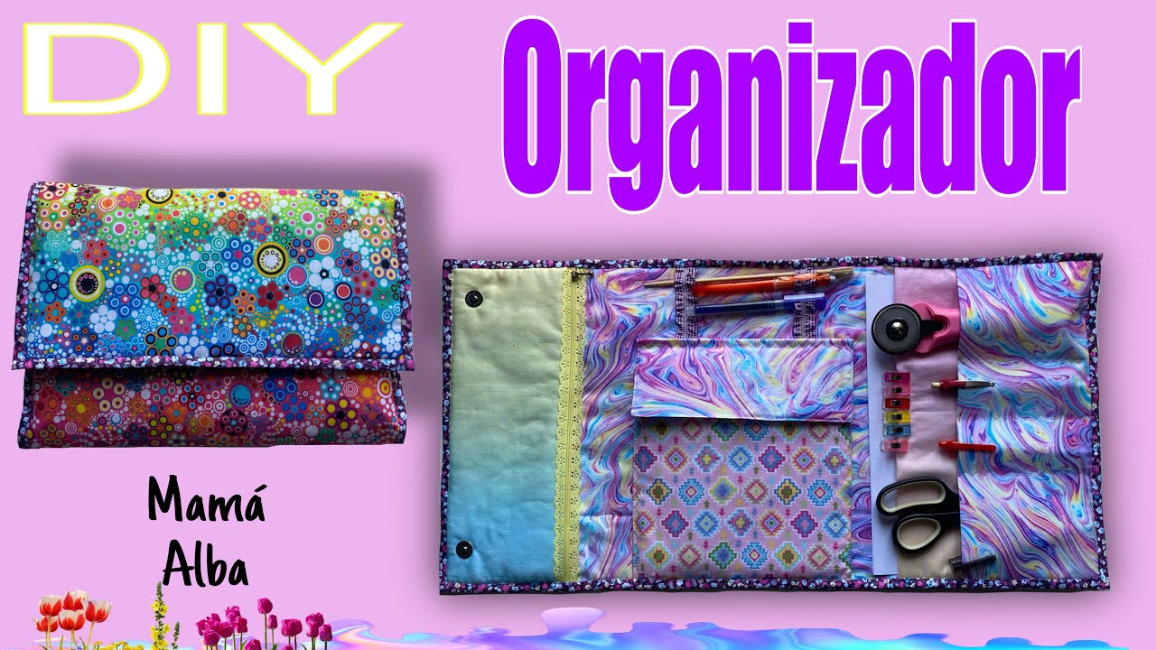DIY | ESTUCHE ORGANIZADOR  MULTIUSOS PASO A PASO | MAMÁ ALBA