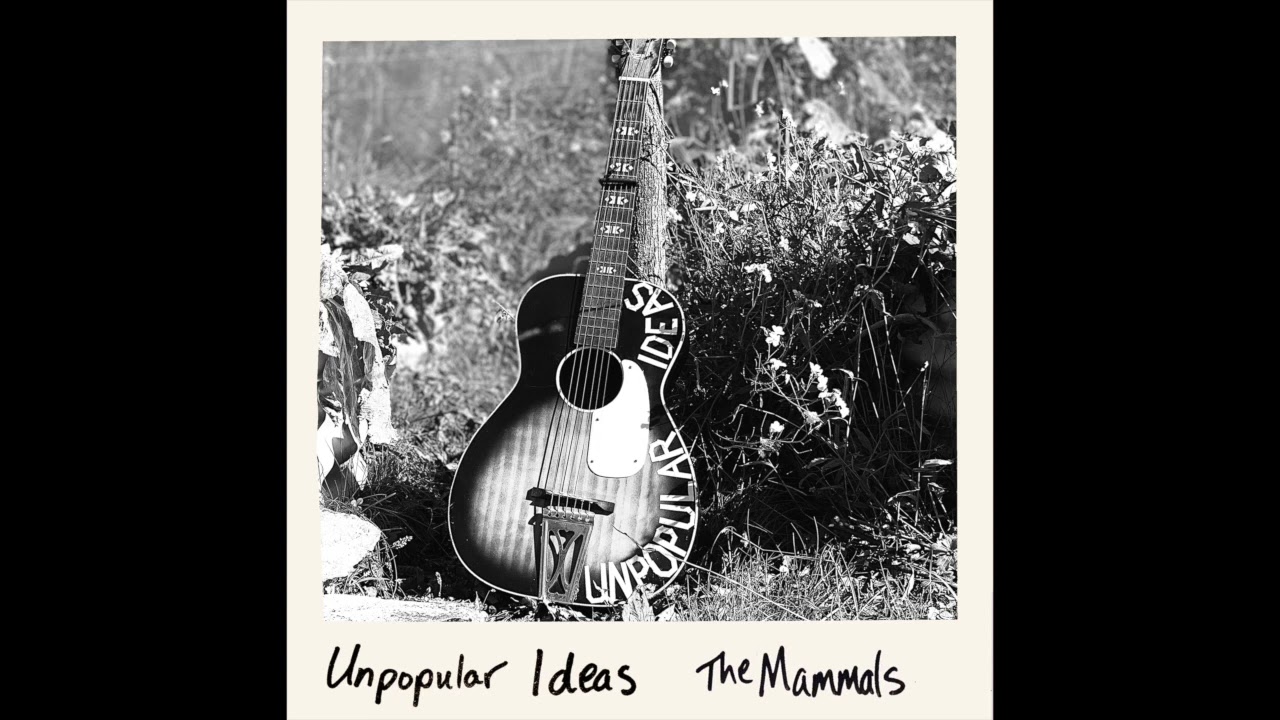 The Mammals - Unpopular Ideas (single)