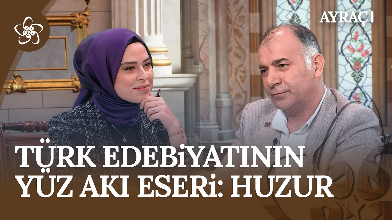Türk Edebiyatının Yüz Akı Eseri: Huzur | Ayraç (19. Bölüm)