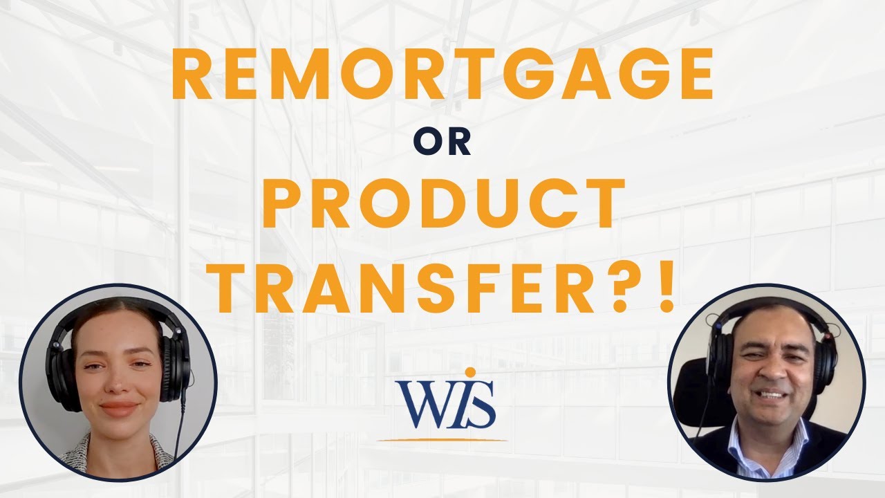 Remortgage or Product Transfer | Mortgage Advisor Discussion |
